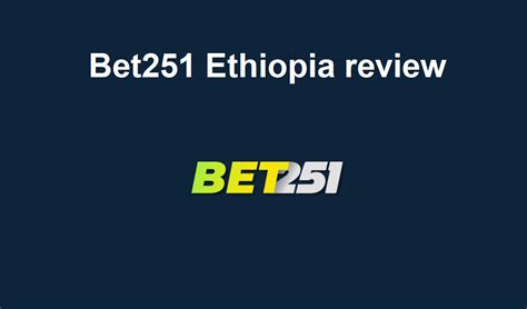 BET251 Ethiopia .